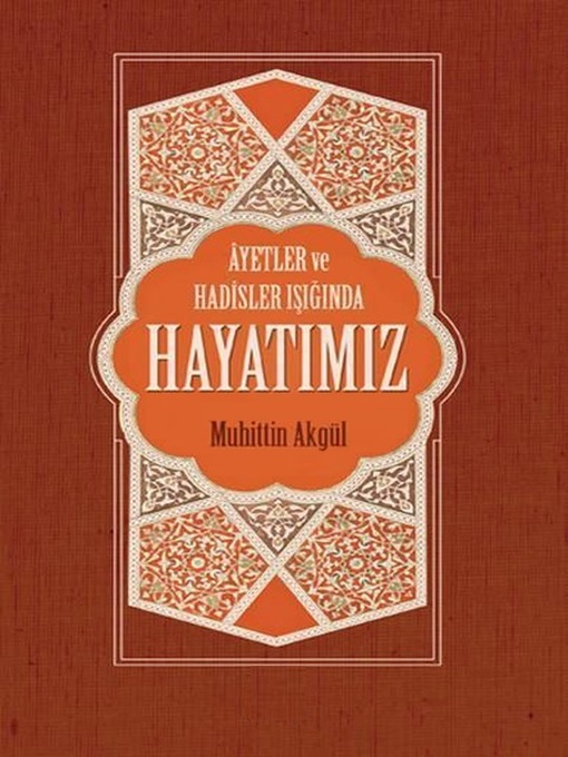 Title details for Âyetler ve Hadisler Işığında Hayatımız by muhittin akgül - Available